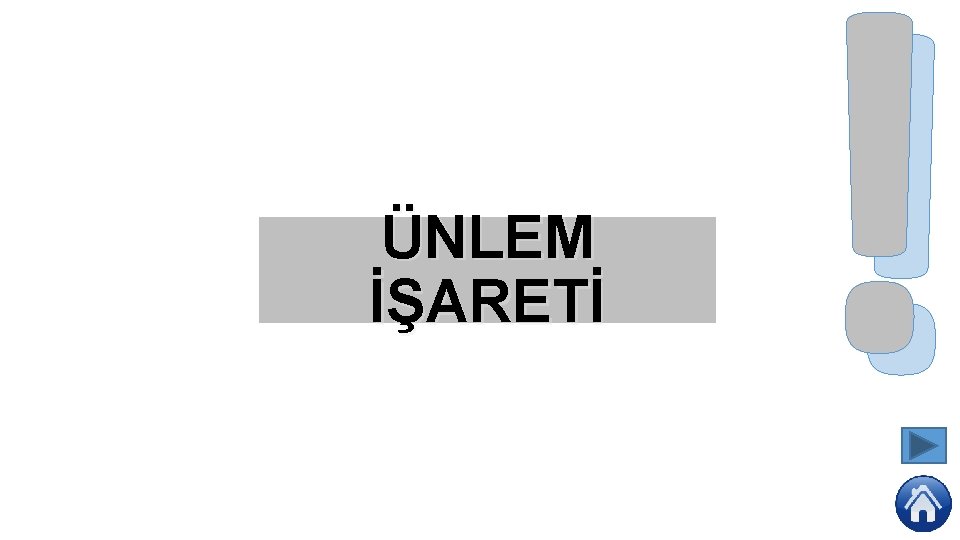 ÜNLEM İŞARETİ ! 