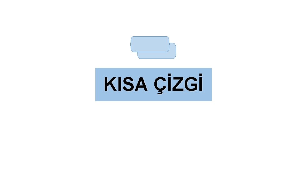  KISA ÇİZGİ 