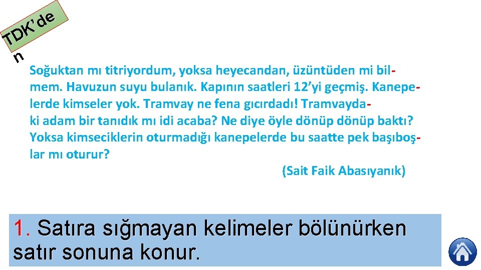 e d ’ K TD n Soğuktan mı titriyordum, yoksa heyecandan, üzüntüden mi bil