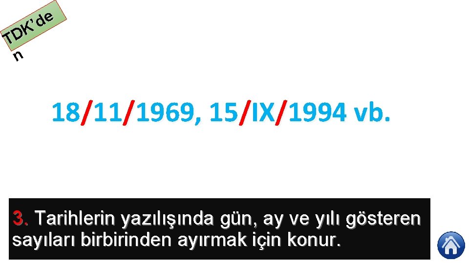 e d ’ K TD n 18/11/1969, 15/IX/1994 vb. 3. Tarihlerin yazılışında gün, ay
