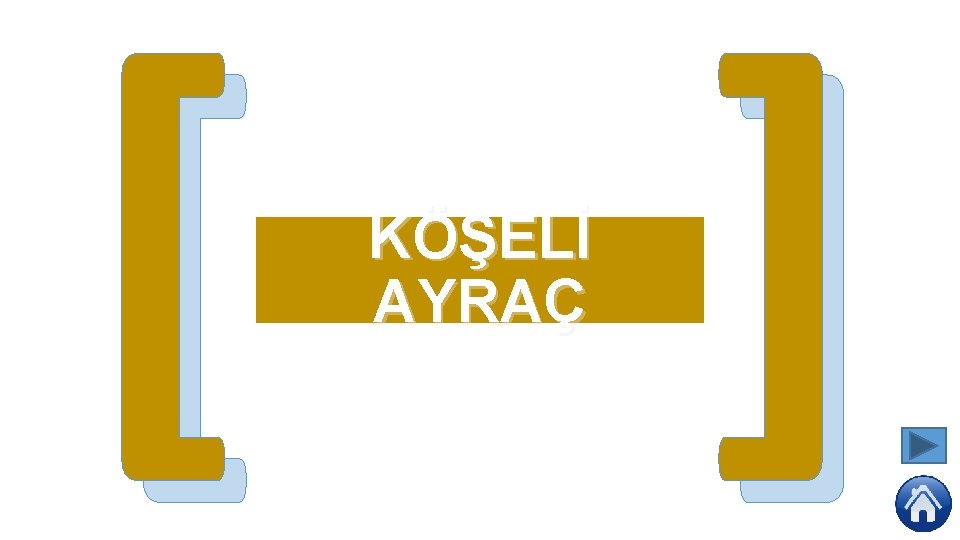 [ ] KÖŞELİ AYRAÇ 