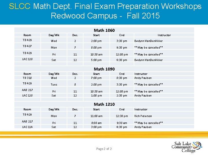 SLCC Math Dept. Final Exam Preparation Workshops Redwood Campus - Fall 2015 Math 1060