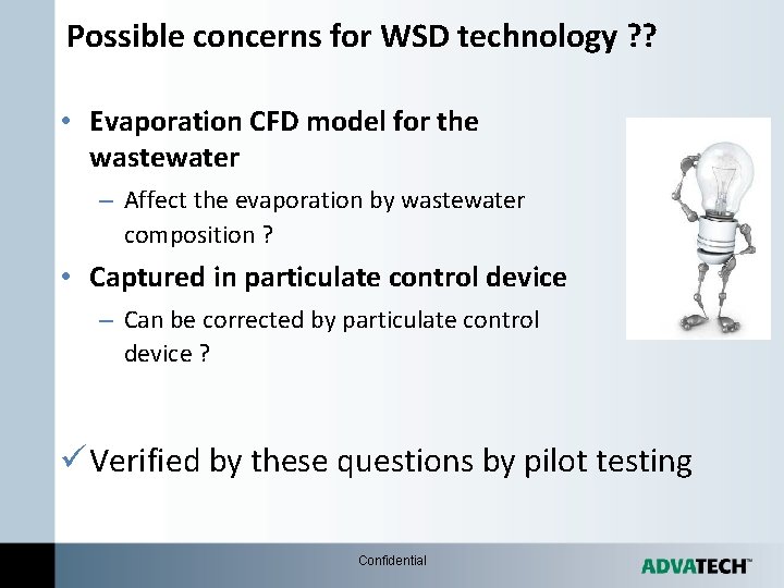 Possible concerns for WSD technology ? ? • Evaporation CFD model for the wastewater Possible concerns for WSD technology ? ? • Evaporation CFD model for the wastewater