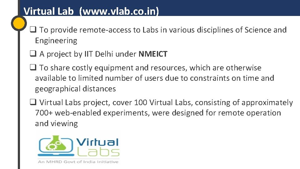  Virtual Lab (www. vlab. co. in) q To provide remote-access to Labs in