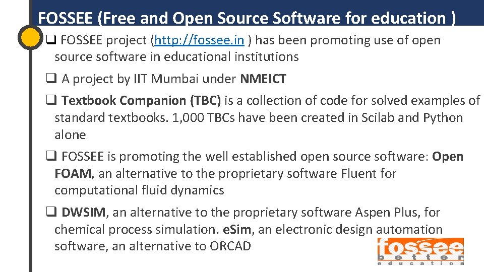  FOSSEE (Free and Open Source Software for education ) q FOSSEE project (http: