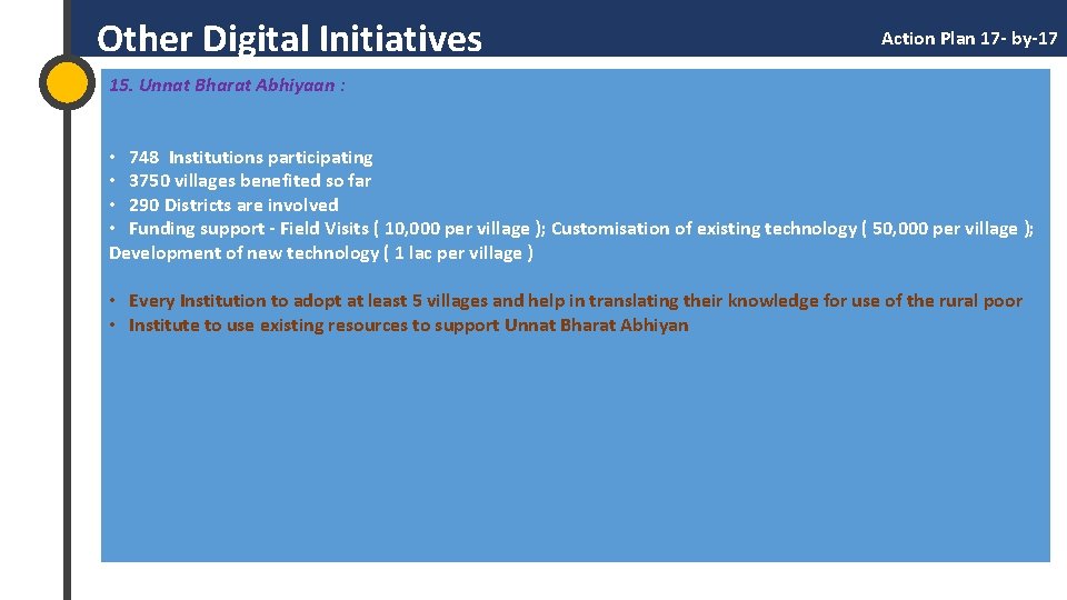  Other Digital Initiatives Action Plan 17 - by-17 15. Unnat Bharat Abhiyaan :