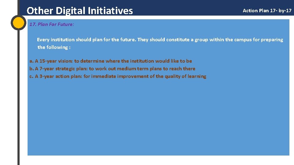  Other Digital Initiatives Action Plan 17 - by-17 17. Plan For Future: Every