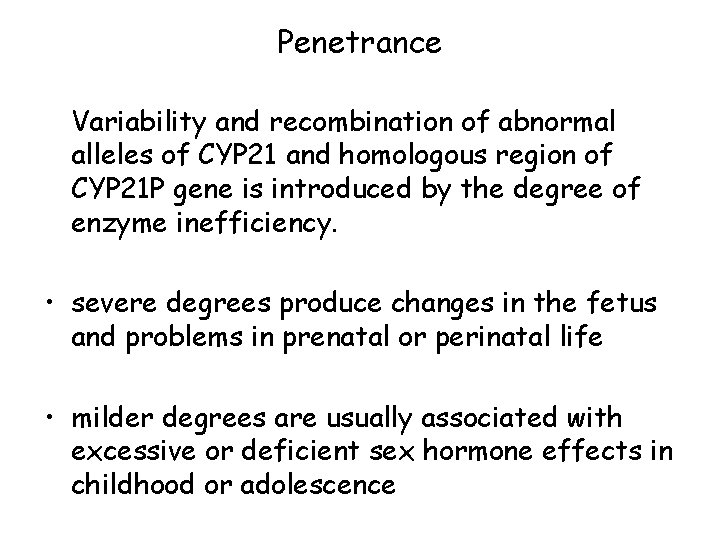Penetrance Variability and recombination of abnormal alleles of CYP 21 and homologous region of Penetrance Variability and recombination of abnormal alleles of CYP 21 and homologous region of