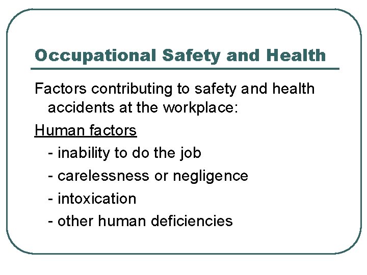 Occupational Safety and Health Factors contributing to safety and health accidents at the workplace: