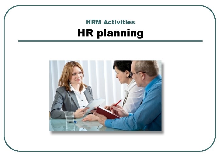 HRM Activities HR planning 