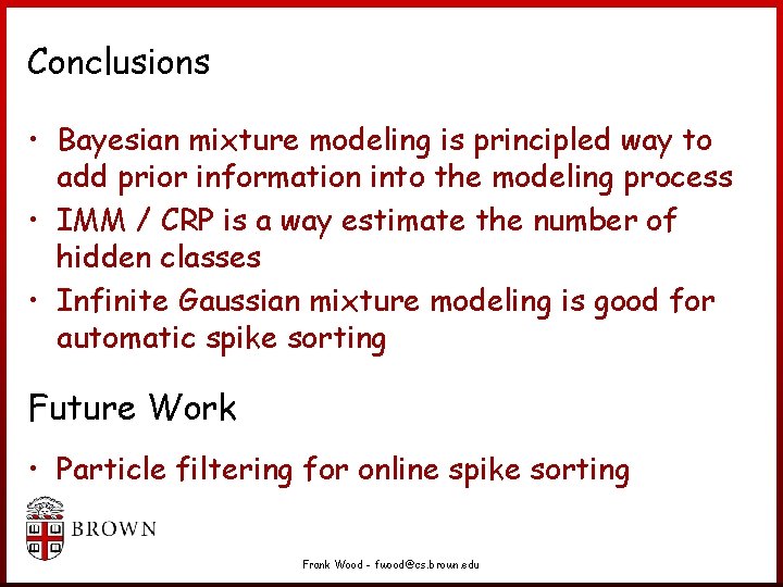 Conclusions • Bayesian mixture modeling is principled way to add prior information into the Conclusions • Bayesian mixture modeling is principled way to add prior information into the