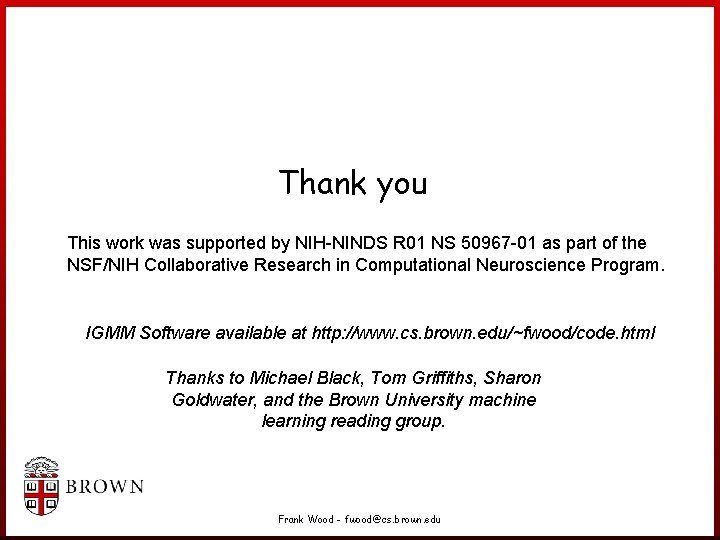 Thank you This work was supported by NIH-NINDS R 01 NS 50967 -01 as Thank you This work was supported by NIH-NINDS R 01 NS 50967 -01 as