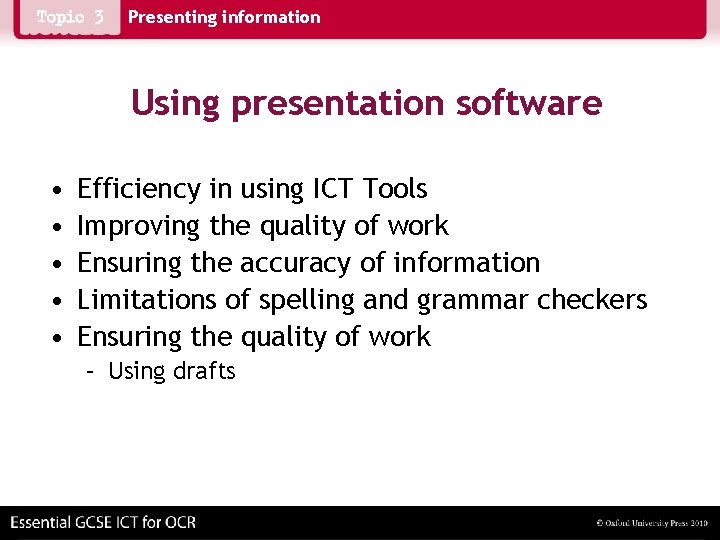 Presenting information Using presentation software • • • Efficiency in using ICT Tools Improving