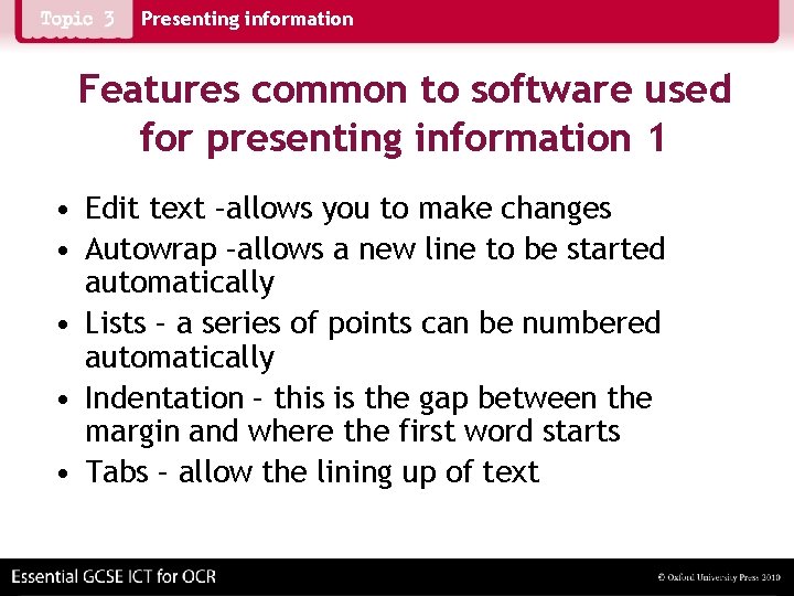 Presenting information Features common to software used for presenting information 1 • Edit text