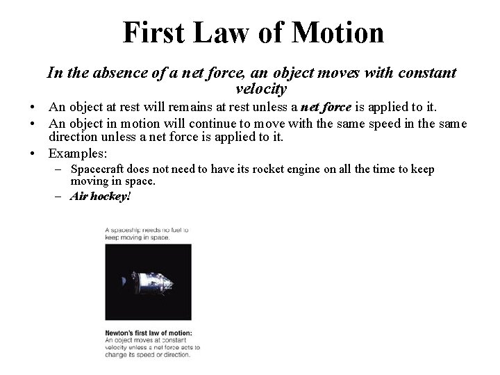 First Law of Motion In the absence of a net force, an object moves