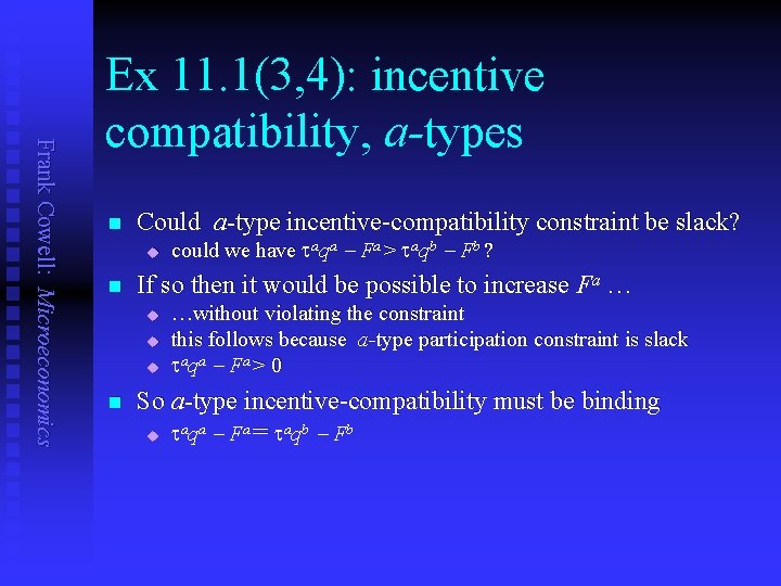 Frank Cowell: Microeconomics Ex 11. 1(3, 4): incentive compatibility, a-types n Could a-type incentive-compatibility