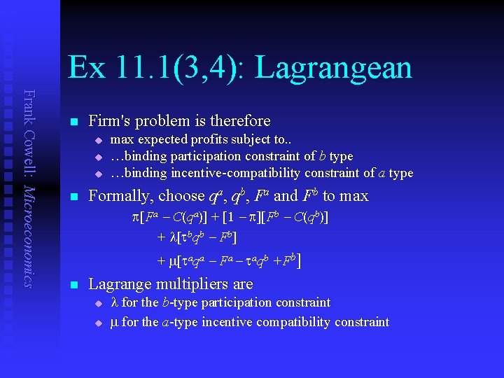 Ex 11. 1(3, 4): Lagrangean Frank Cowell: Microeconomics n Firm's problem is therefore u