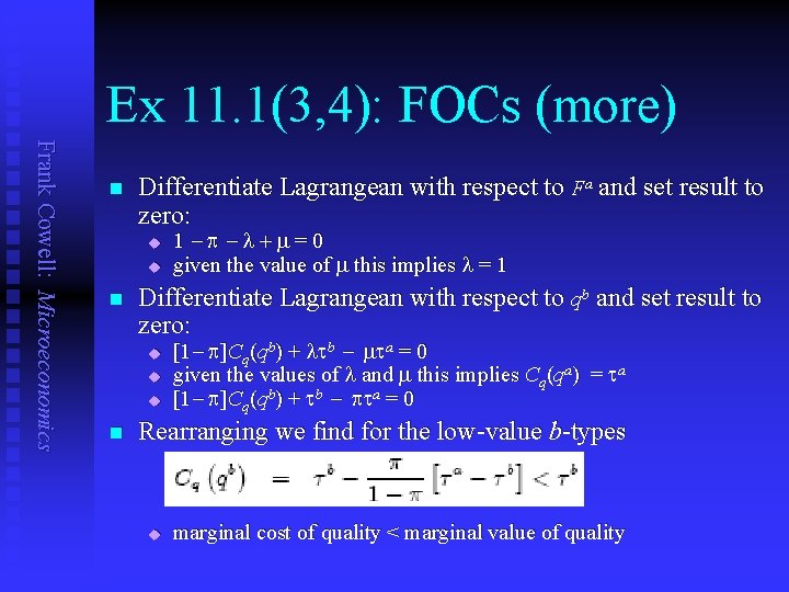 Ex 11. 1(3, 4): FOCs (more) Frank Cowell: Microeconomics n Differentiate Lagrangean with respect