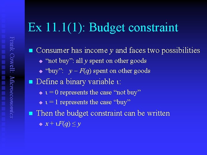 Ex 11. 1(1): Budget constraint Frank Cowell: Microeconomics n Consumer has income y and