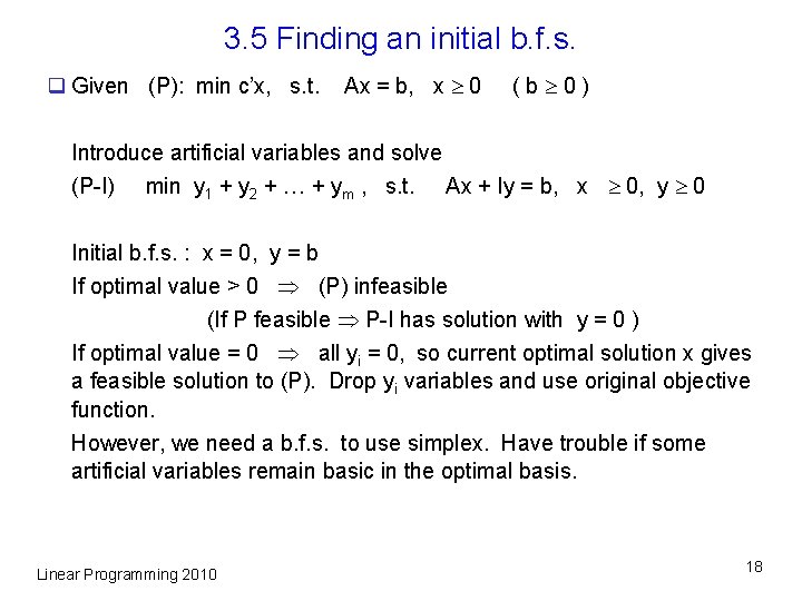 3. 5 Finding an initial b. f. s. q Given (P): min c’x, s.