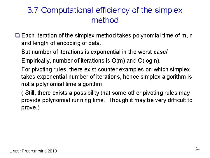 3. 7 Computational efficiency of the simplex method q Each iteration of the simplex