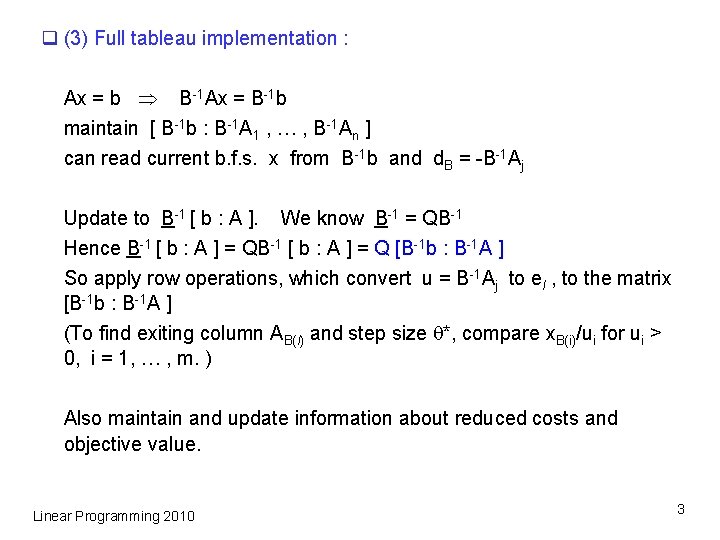 q (3) Full tableau implementation : Ax = b B-1 Ax = B-1 b