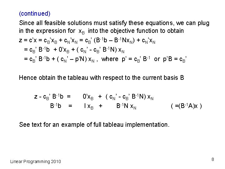 (continued) Since all feasible solutions must satisfy these equations, we can plug in the