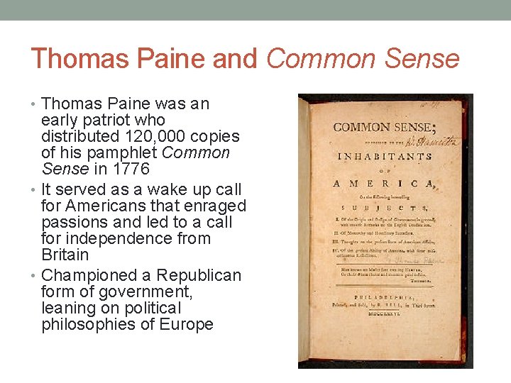 Thomas Paine and Common Sense • Thomas Paine was an early patriot who distributed