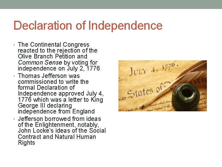Declaration of Independence • The Continental Congress reacted to the rejection of the Olive
