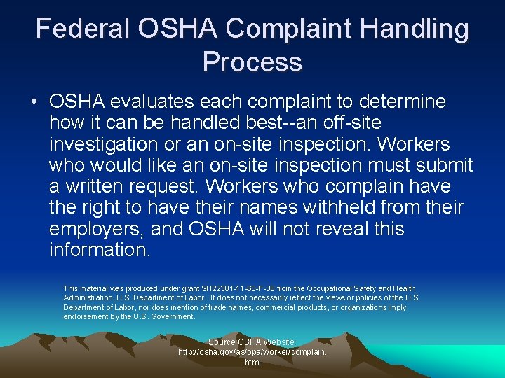 Federal OSHA Complaint Handling Process • OSHA evaluates each complaint to determine how it