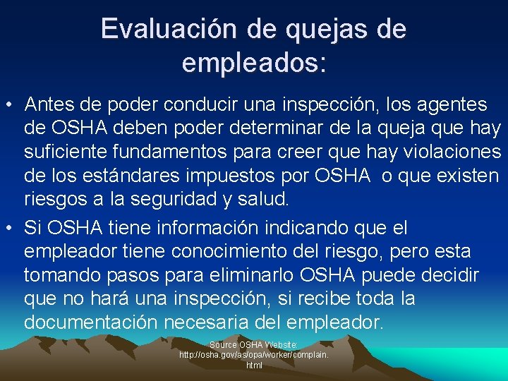 Evaluación de quejas de empleados: • Antes de poder conducir una inspección, los agentes