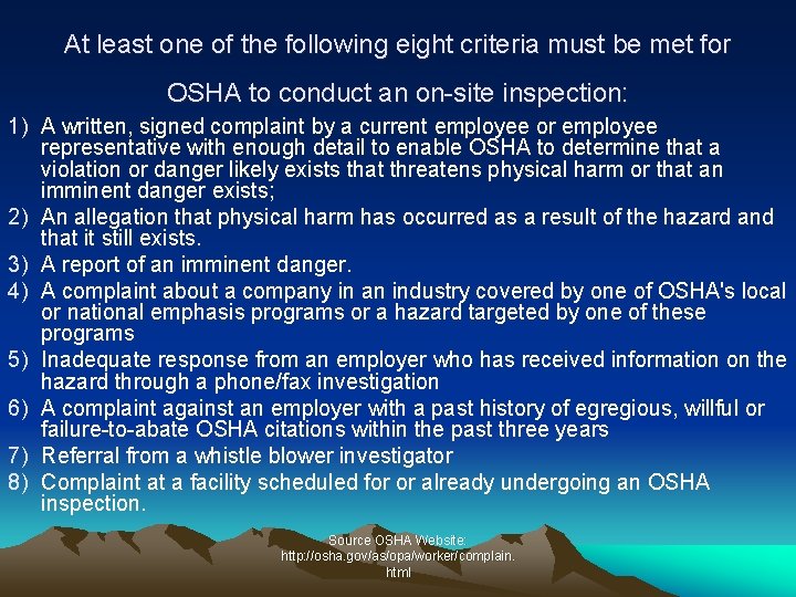 At least one of the following eight criteria must be met for OSHA to