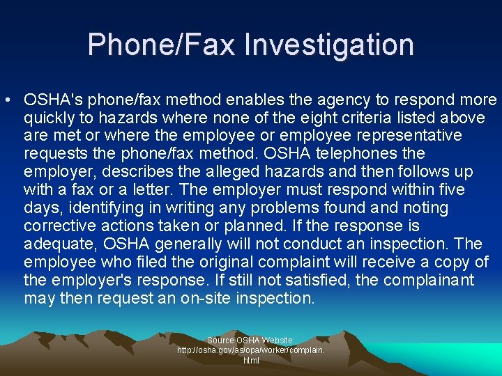 Phone/Fax Investigation • OSHA's phone/fax method enables the agency to respond more quickly to