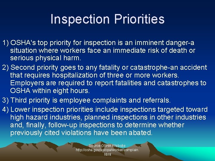 Inspection Priorities 1) OSHA's top priority for inspection is an imminent danger-a situation where