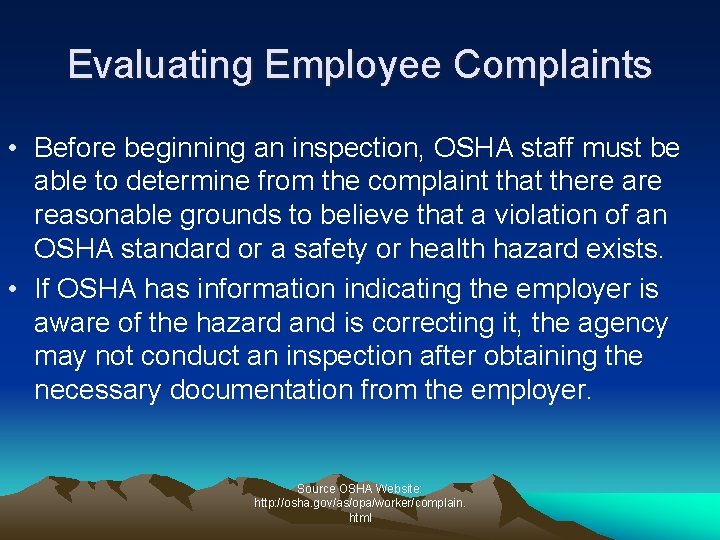 Evaluating Employee Complaints • Before beginning an inspection, OSHA staff must be able to