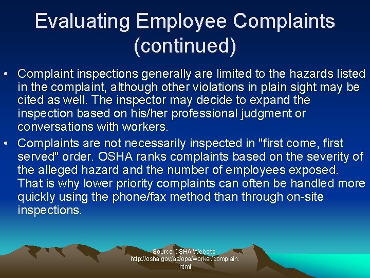 Evaluating Employee Complaints (continued) • Complaint inspections generally are limited to the hazards listed