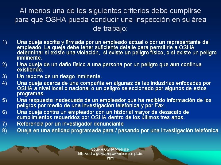 Al menos una de los siguientes criterios debe cumplirse para que OSHA pueda conducir