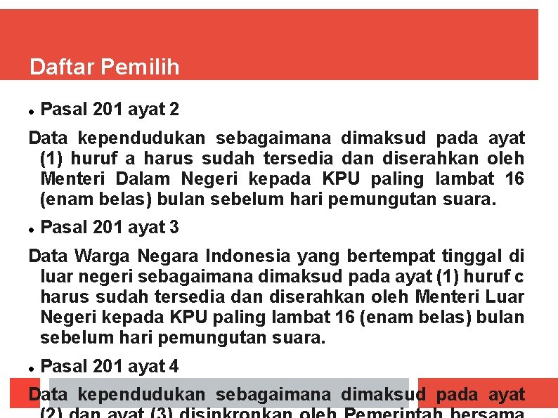 Daftar Pemilih Pasal 201 ayat 2 Data kependudukan sebagaimana dimaksud pada ayat (1) huruf