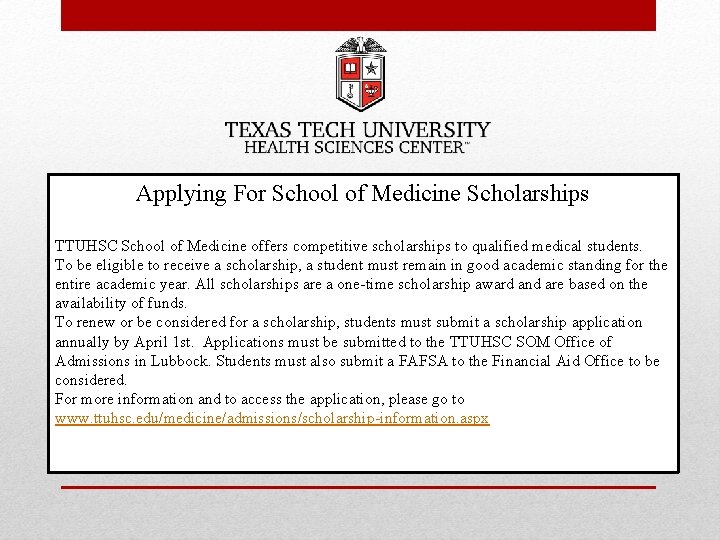 Applying For School of Medicine Scholarships TTUHSC School of Medicine offers competitive scholarships to