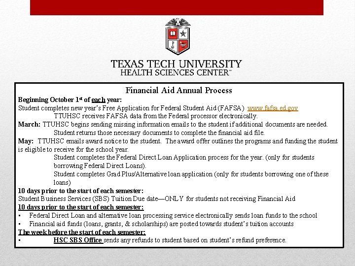 Financial Aid Annual Process 1 st Beginning October of each year: Student completes new