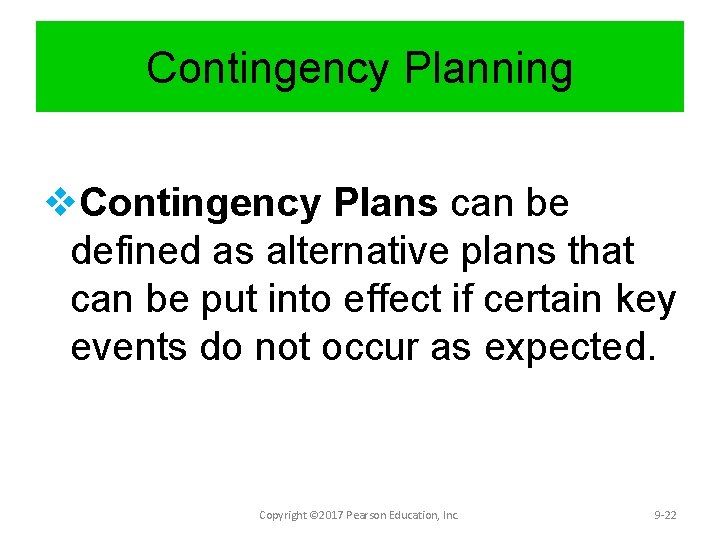 Contingency Planning v. Contingency Plans can be defined as alternative plans that can be