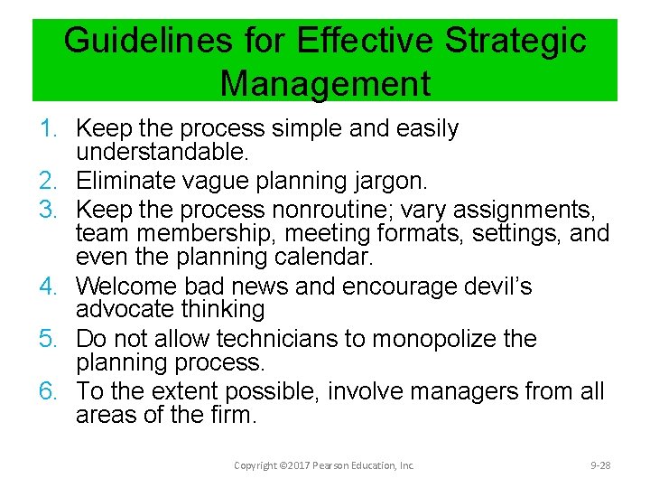 Guidelines for Effective Strategic Management 1. Keep the process simple and easily understandable. 2.