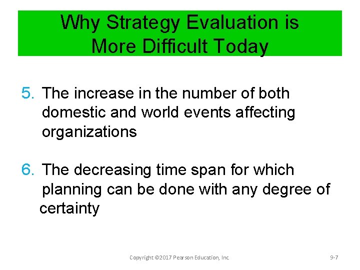 Why Strategy Evaluation is More Difficult Today 5. The increase in the number of