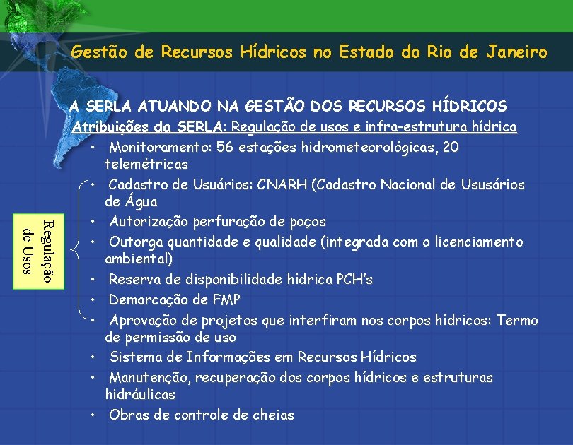 Gestão de Recursos Hídricos no Estado do Rio de Janeiro Regulação de Usos A