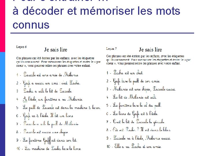 Pour s’entrainer … à décoder et mémoriser les mots connus 