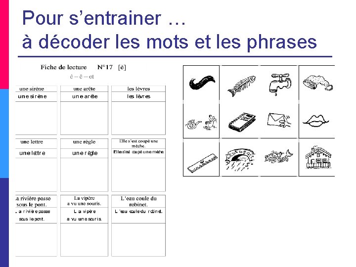 Pour s’entrainer … à décoder les mots et les phrases 