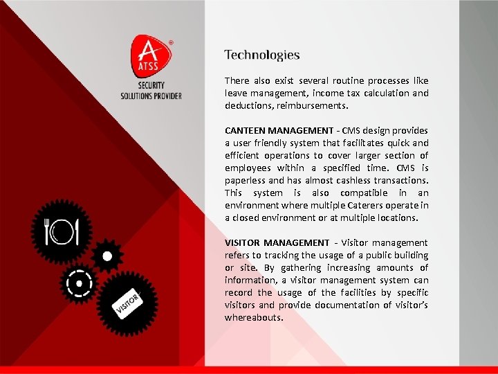 There also exist several routine processes like leave management, income tax calculation and deductions,