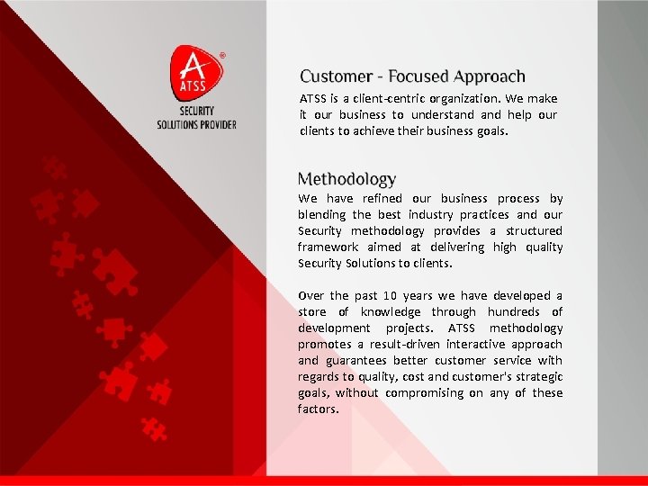 ATSS is a client-centric organization. We make it our business to understand help our