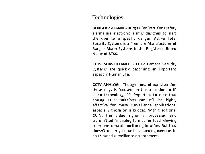 BURGLAR ALARM - Burglar (or intrusion) safety alarms are electronic alarms designed to alert
