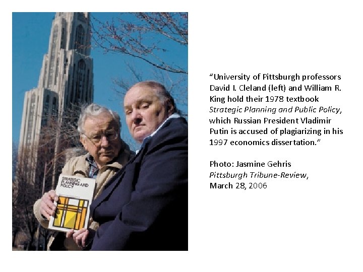 “University of Pittsburgh professors David I. Cleland (left) and William R. King hold their